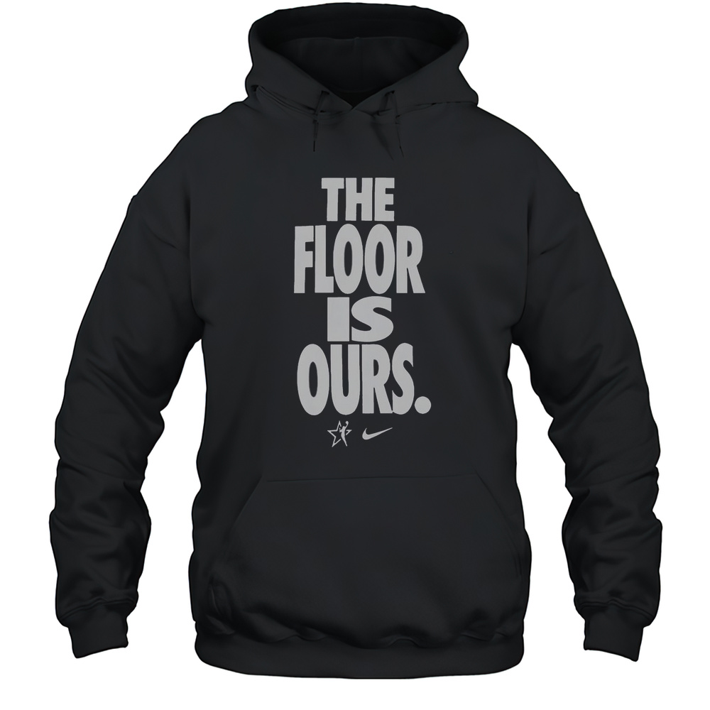 The Floor Is Our WNBA Nike T-Shirt Unisex Hoodie