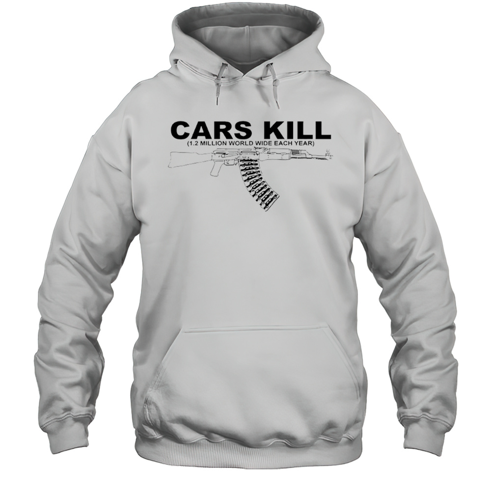 Cars Kill 1.2 Million World Wide Each Year Gun Shirt Unisex Hoodie