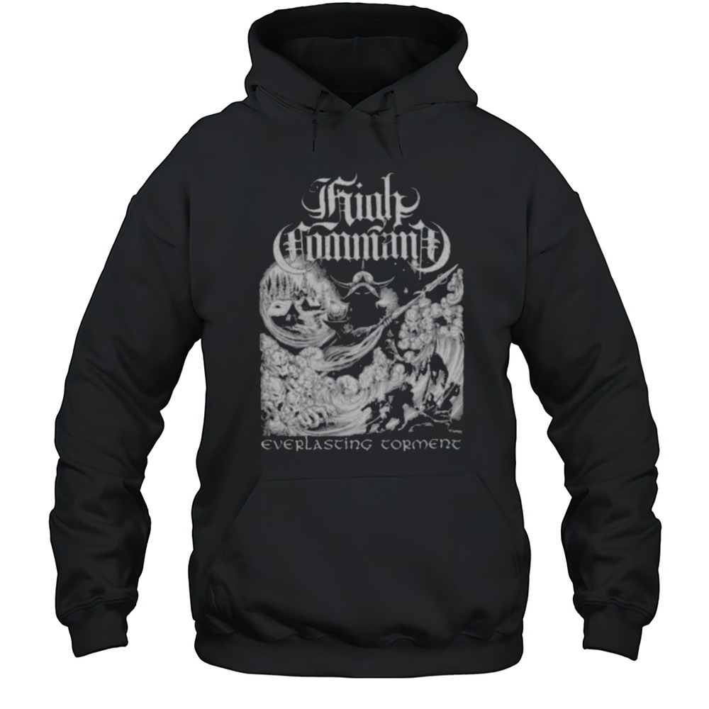 High Command Everlasting Torment T Shirts Unisex Hoodie