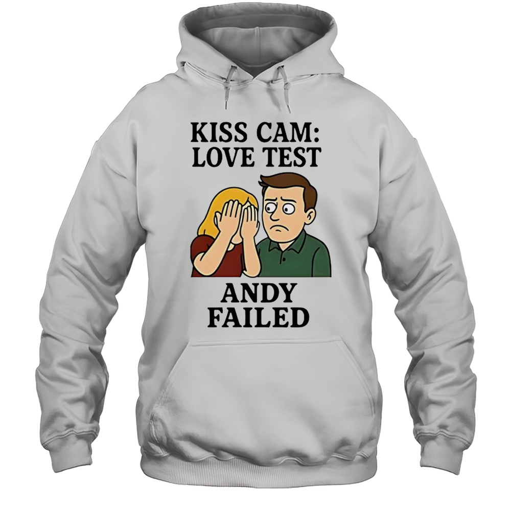 Kiss Cam Love Test Andy Failed Cartoon Shirt Unisex Hoodie