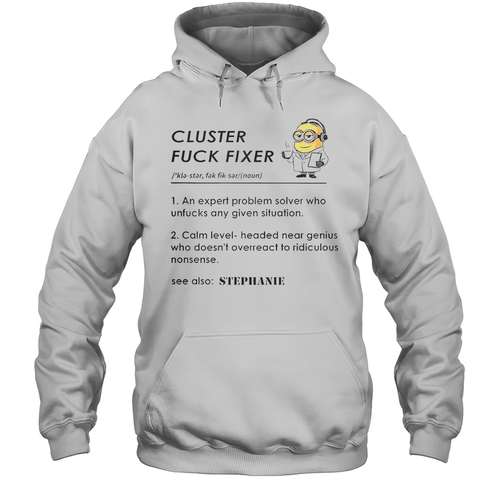 Minion Cluster Fck Fixer T-Shirt Unisex Hoodie
