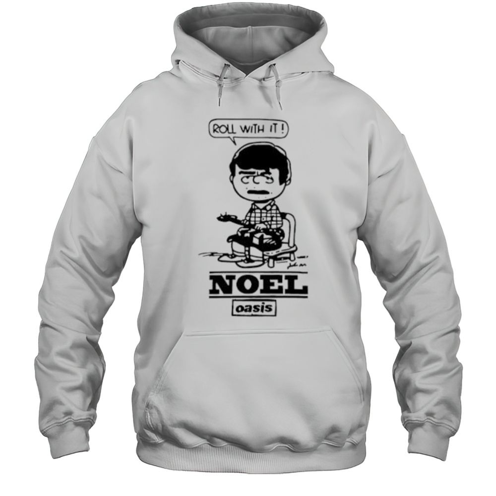 Roll With It Noel Gallagher Shirt Unisex Hoodie