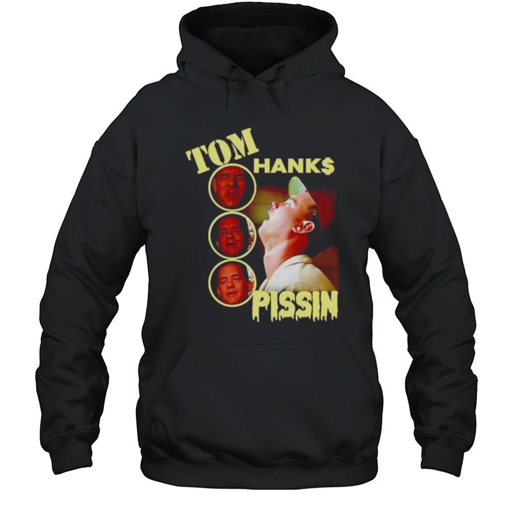 Tom Hanks Pissin Shirt Unisex Hoodie