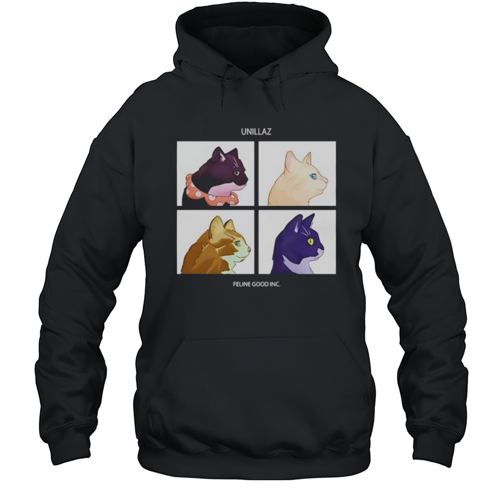 Unillaz Feline Good Inc Cats Shirt Unisex Hoodie