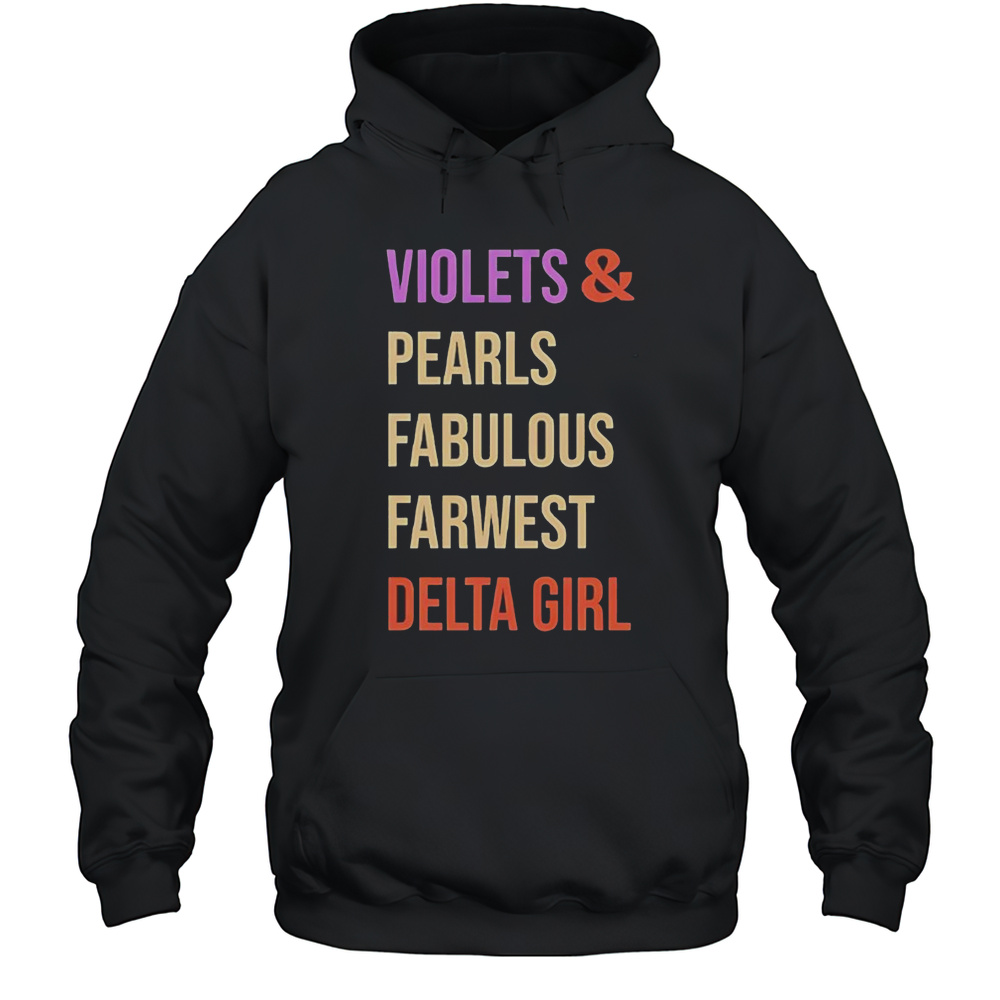Violets And Pearls Fabulous Farwest Delta Girl Shirt Unisex Hoodie