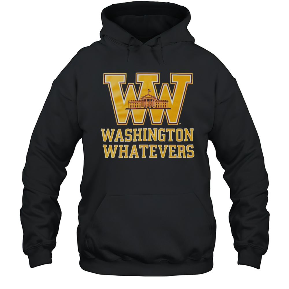 Washington Whatevers Shirt Unisex Hoodie