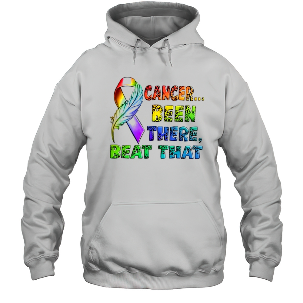 Cancer Been There Beat That Shirt Unisex Hoodie