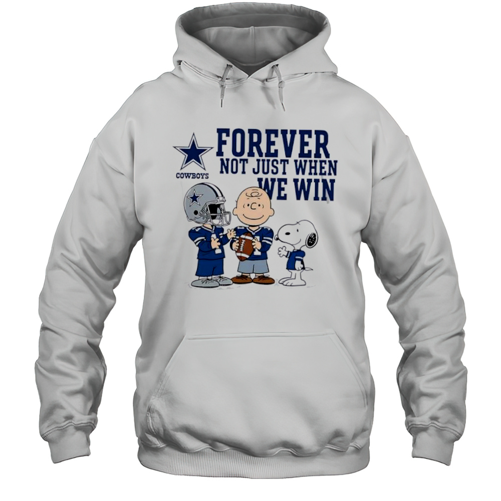 Dallas Cowboys Charlie Brown Snoopy Cowboys Forever Not Just When We Win Shirt Unisex Hoodie