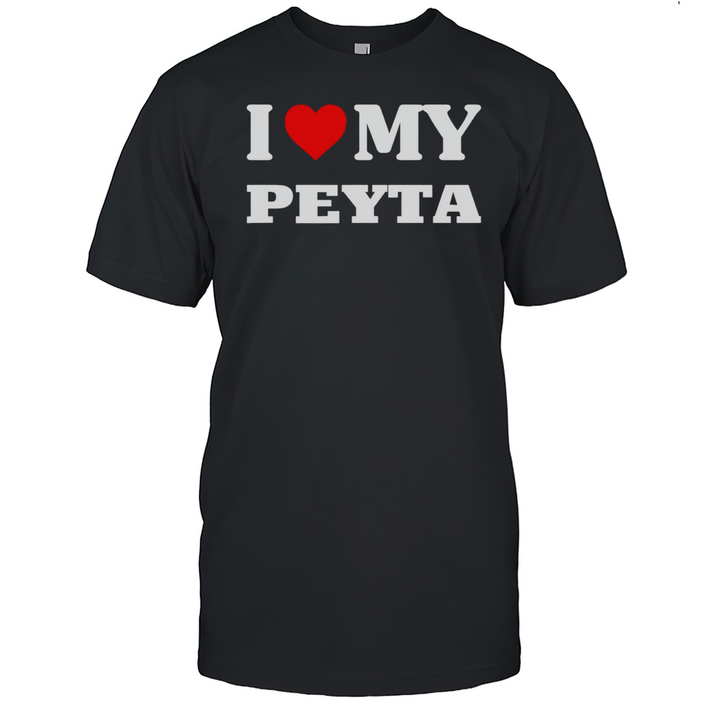 I Love My Peyta Shirt
