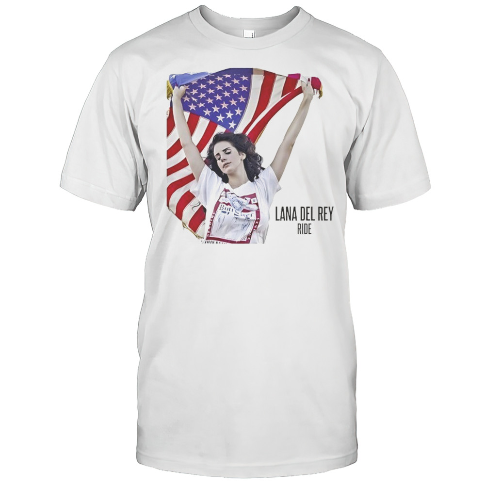 Lana Del Rey Ride With American Flag Shirt