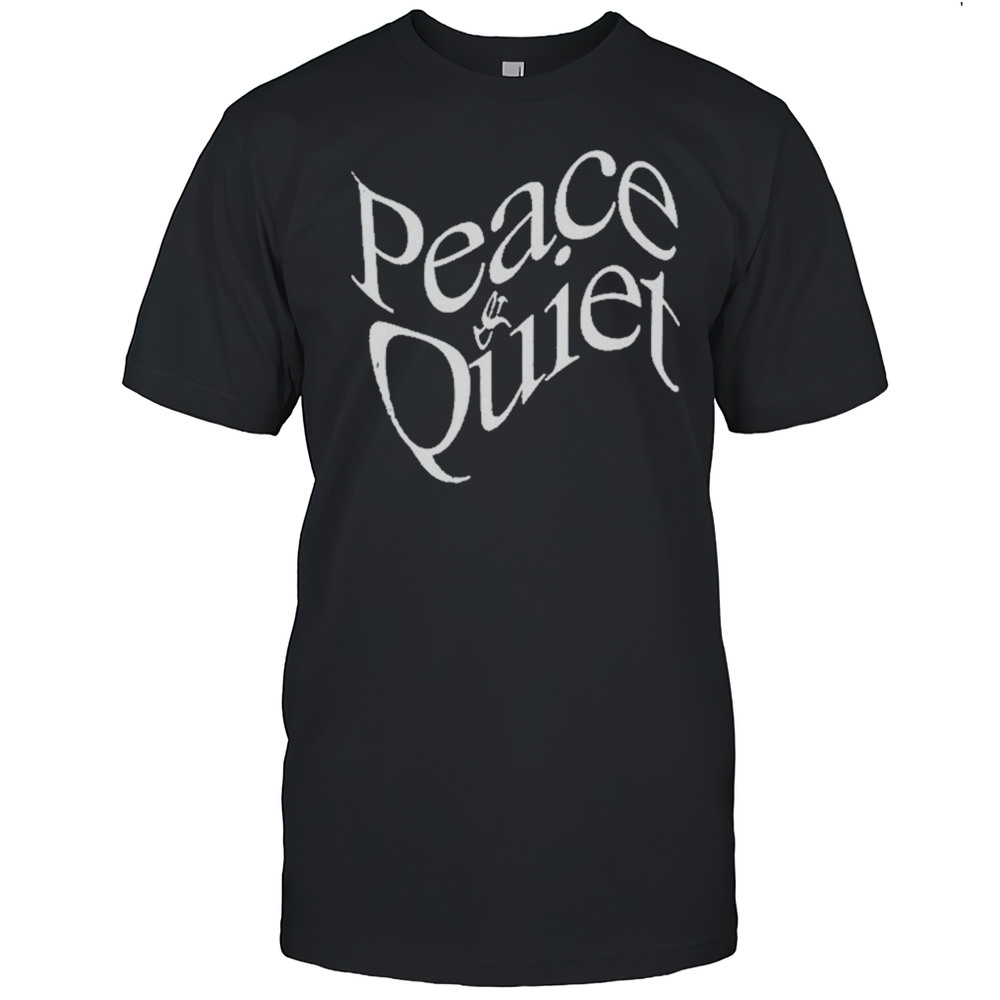 Peace  Quiet Wordmark 2025 T-Shirt
