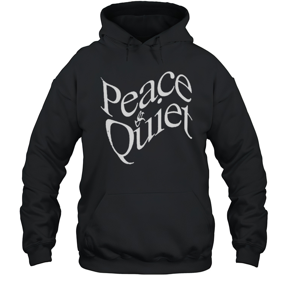 Peace  Quiet Wordmark 2025 T-Shirt Unisex Hoodie