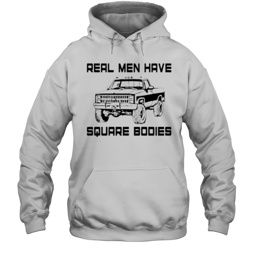 Real Men Have Square Bodies Shirt Unisex Hoodie