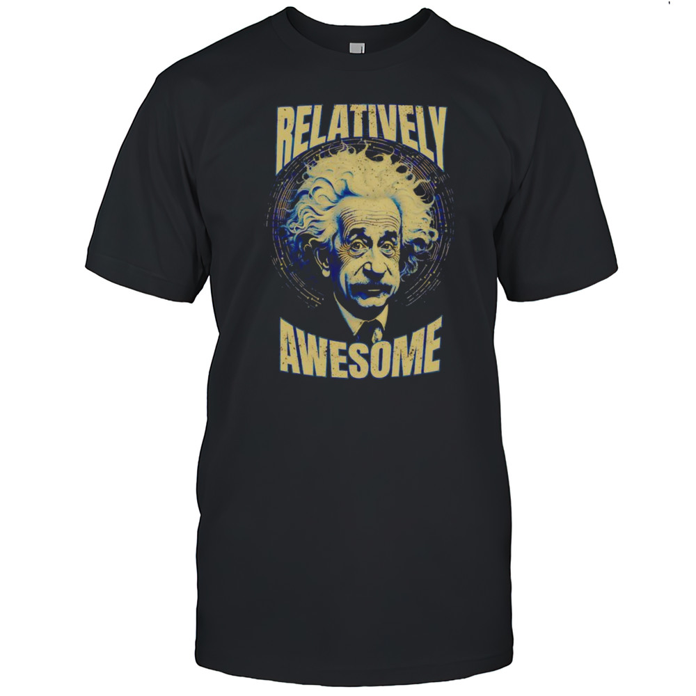 Relatively Awesome Einstein Shirt