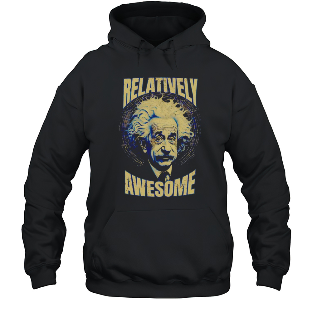 Relatively Awesome Einstein Shirt Unisex Hoodie