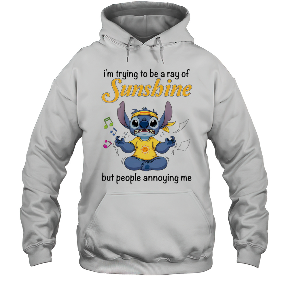 Stitch Im Trying Be A Ray Of Sunshine But People Annoying Me Shirt Unisex Hoodie