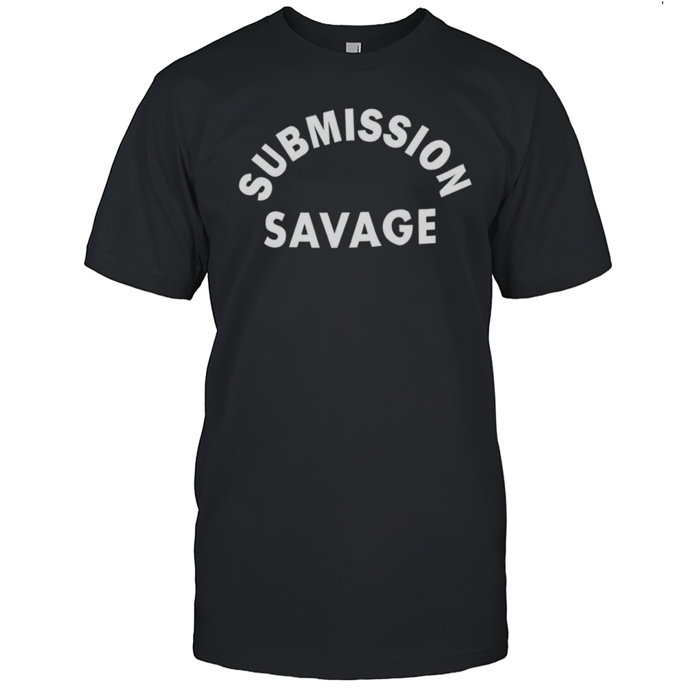 Submission Savage Shirt