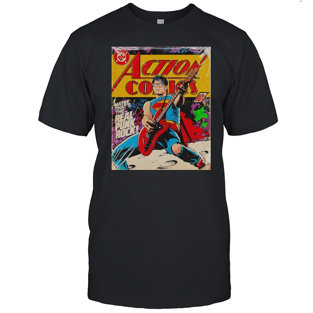 Superman Maybe Thats The Real Punk Rock Shirt
