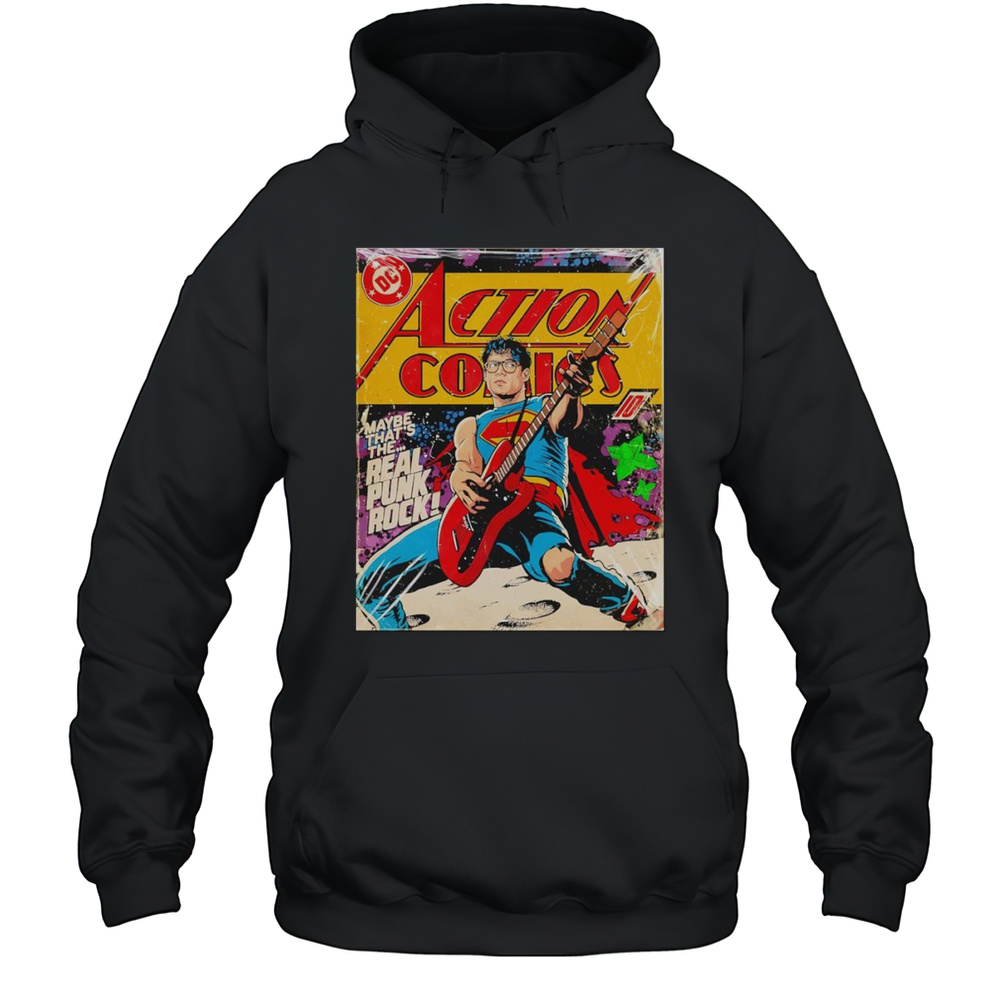 Superman Maybe Thats The Real Punk Rock Shirt Unisex Hoodie