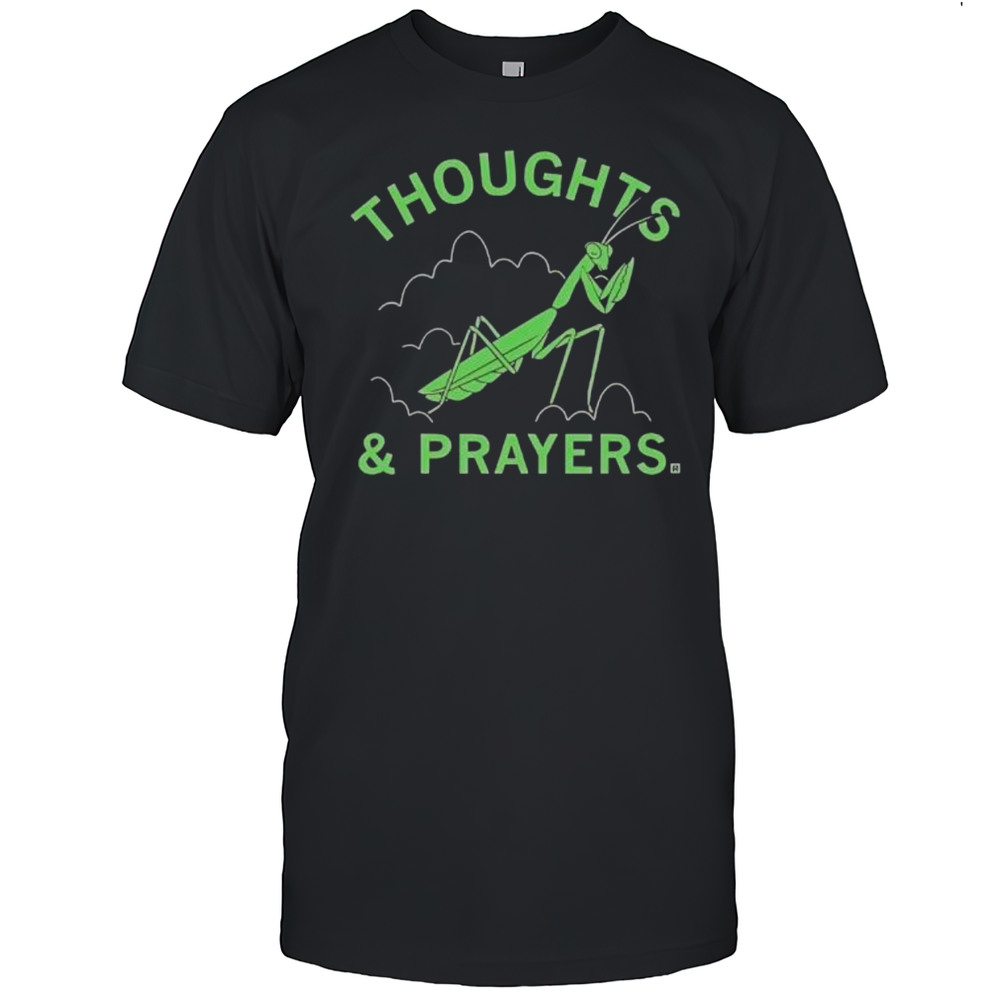 Thoughts And Prayers Mantis Graphic Shirt
