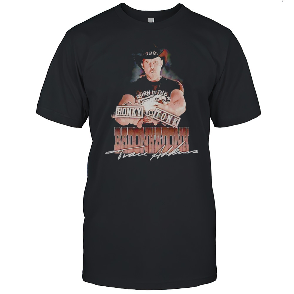 Trace Adkins Honky Tonk Badonkadonk Shirt