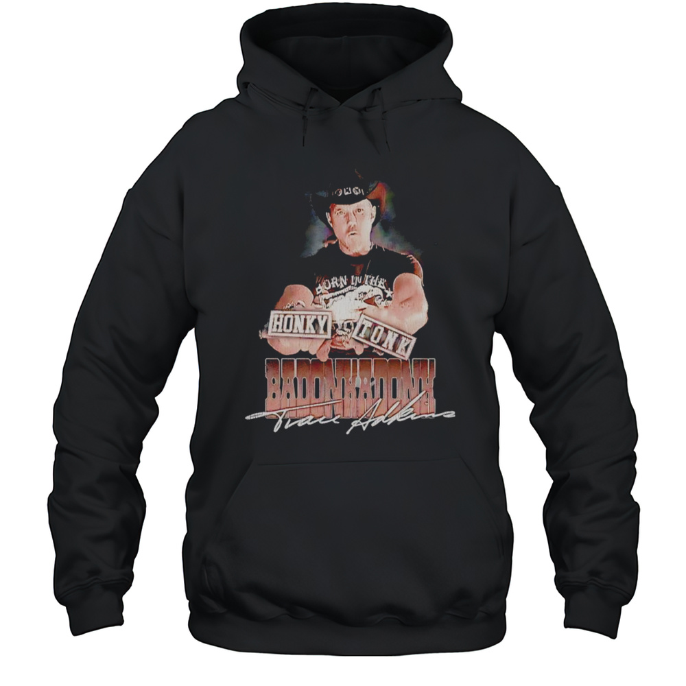 Trace Adkins Honky Tonk Badonkadonk Shirt Unisex Hoodie
