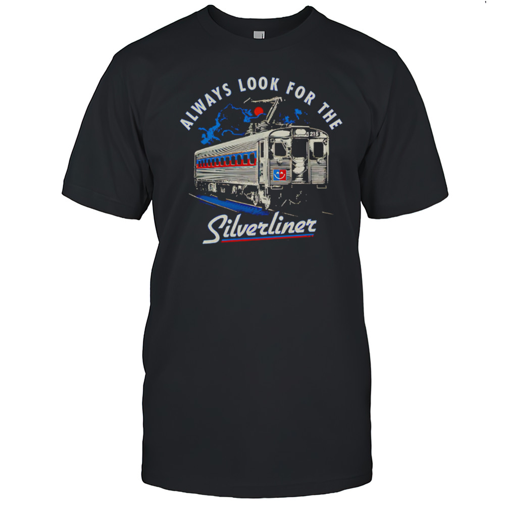 Train Always Look For The Silverliner Lightning Shirt