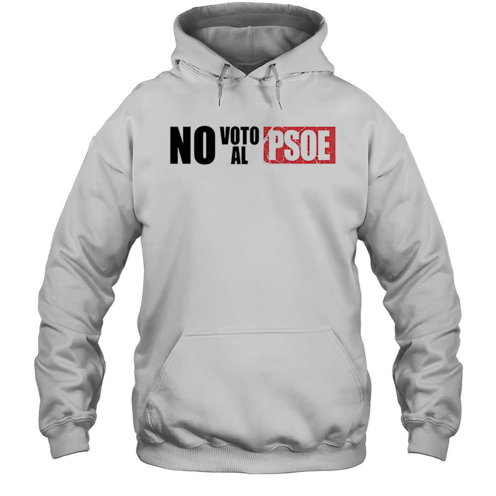 Vox No Voto Al Psoe Shirt Unisex Hoodie