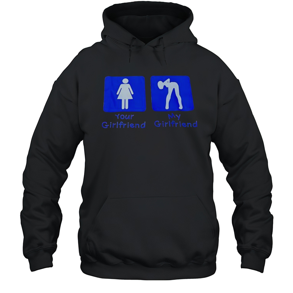 Your Girlfriend My Girlfriend Shirt Unisex Hoodie