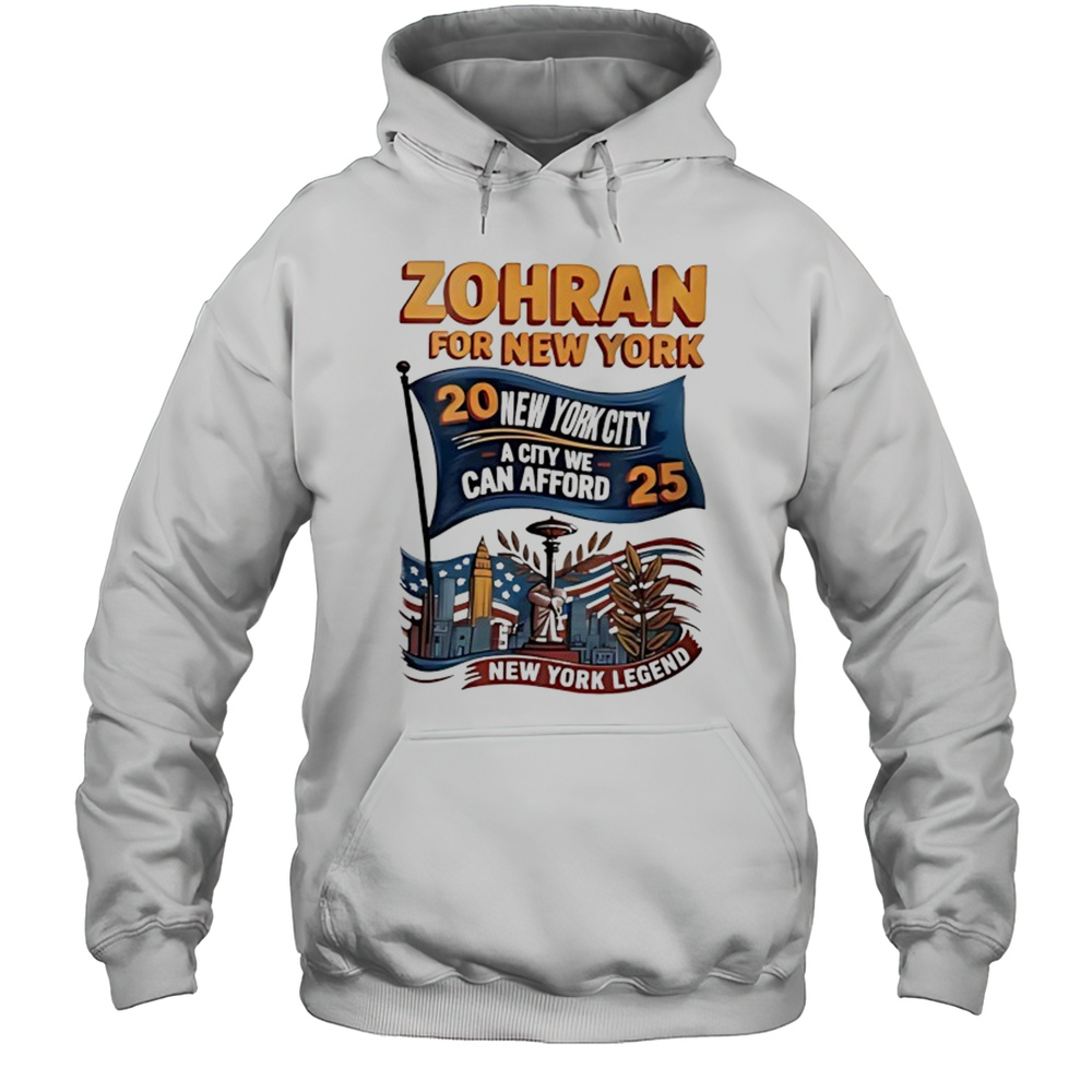 Zohran For New York 2025 A City We Can Afford Shirt Unisex Hoodie