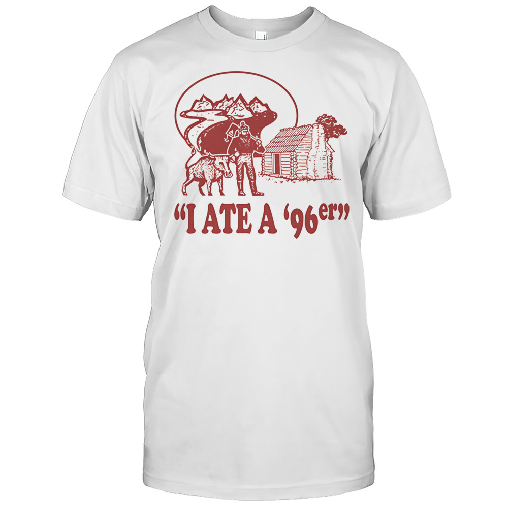 I Ate A 96er Shirt