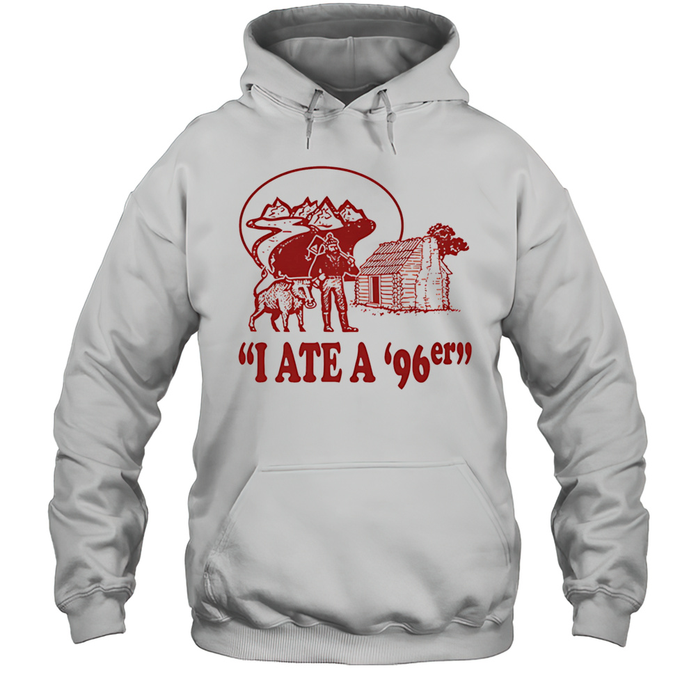 I Ate A 96er Shirt Unisex Hoodie