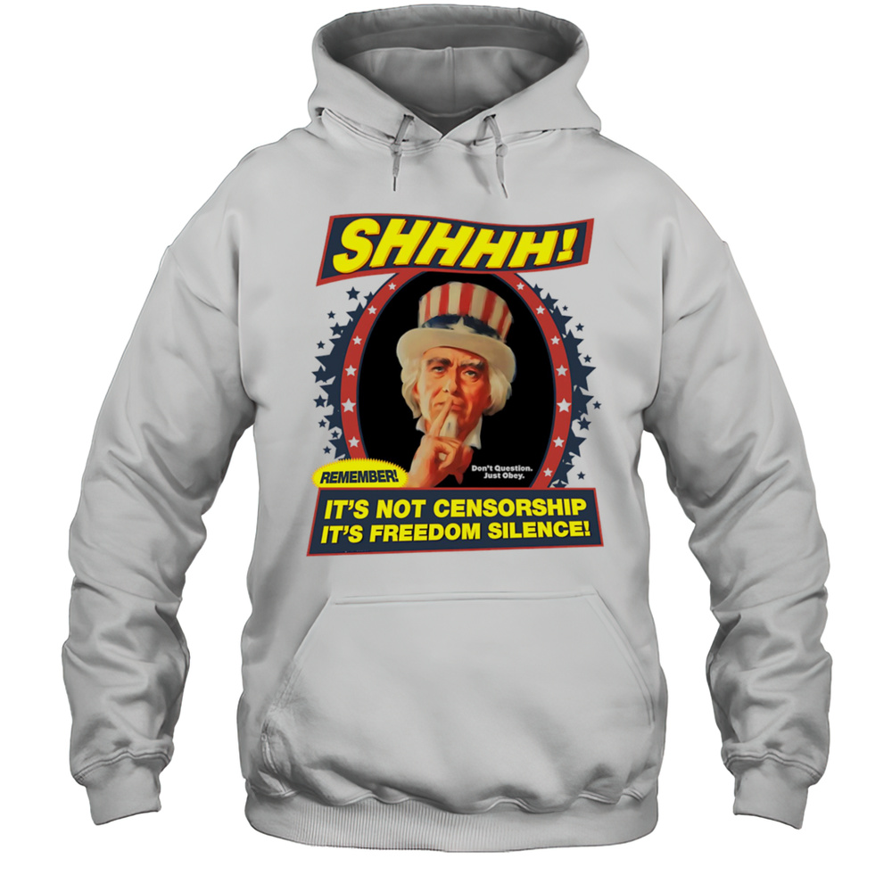 Its Not Censorship Its Freedom Silence Shirt Unisex Hoodie
