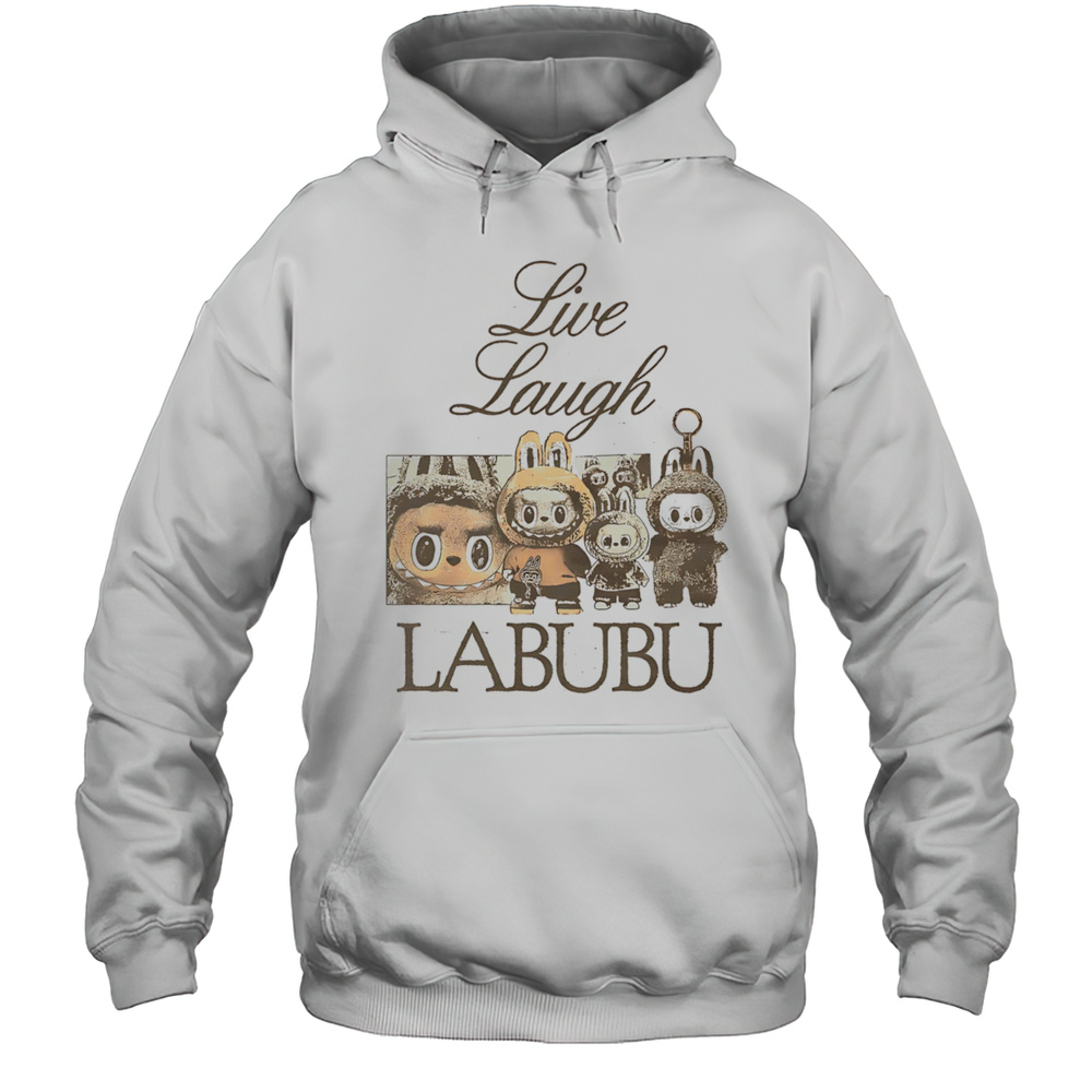 Live Laugh Labubu Shirt Unisex Hoodie