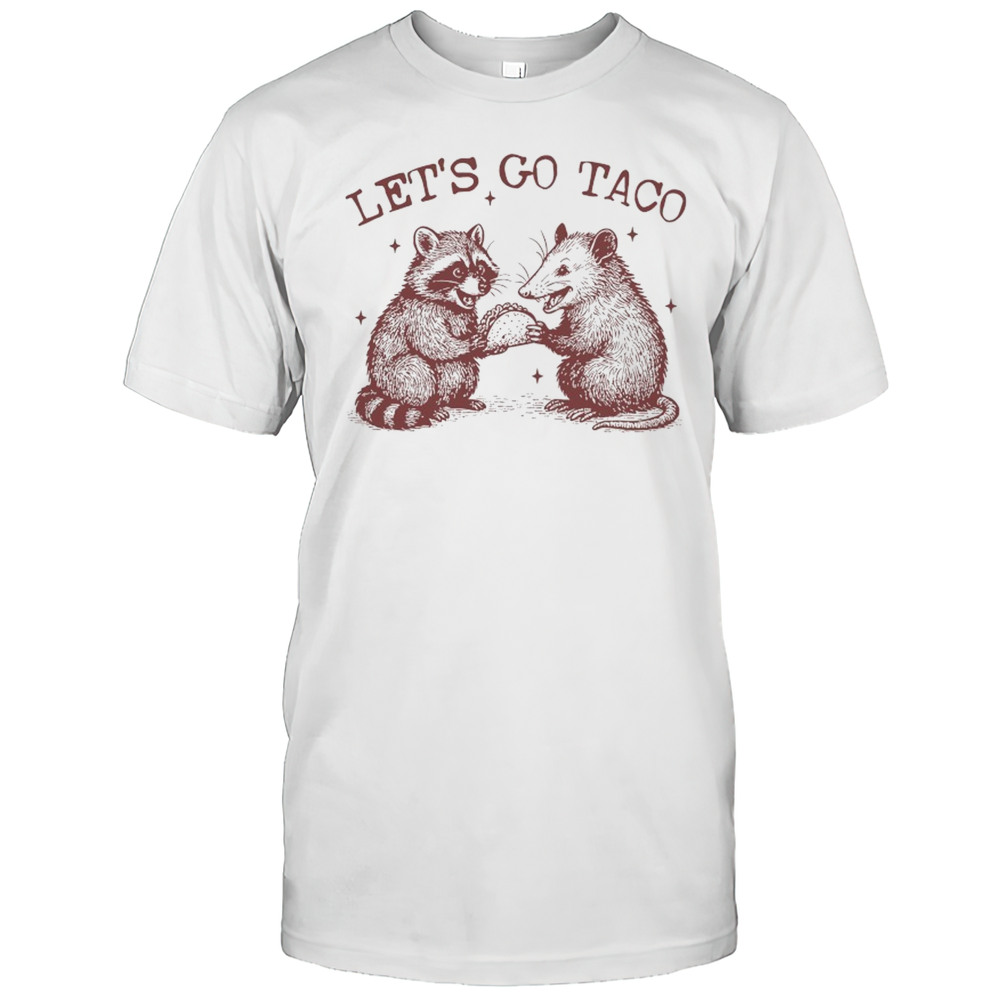 Raccoon And Possum Lets Go Taco Shirt