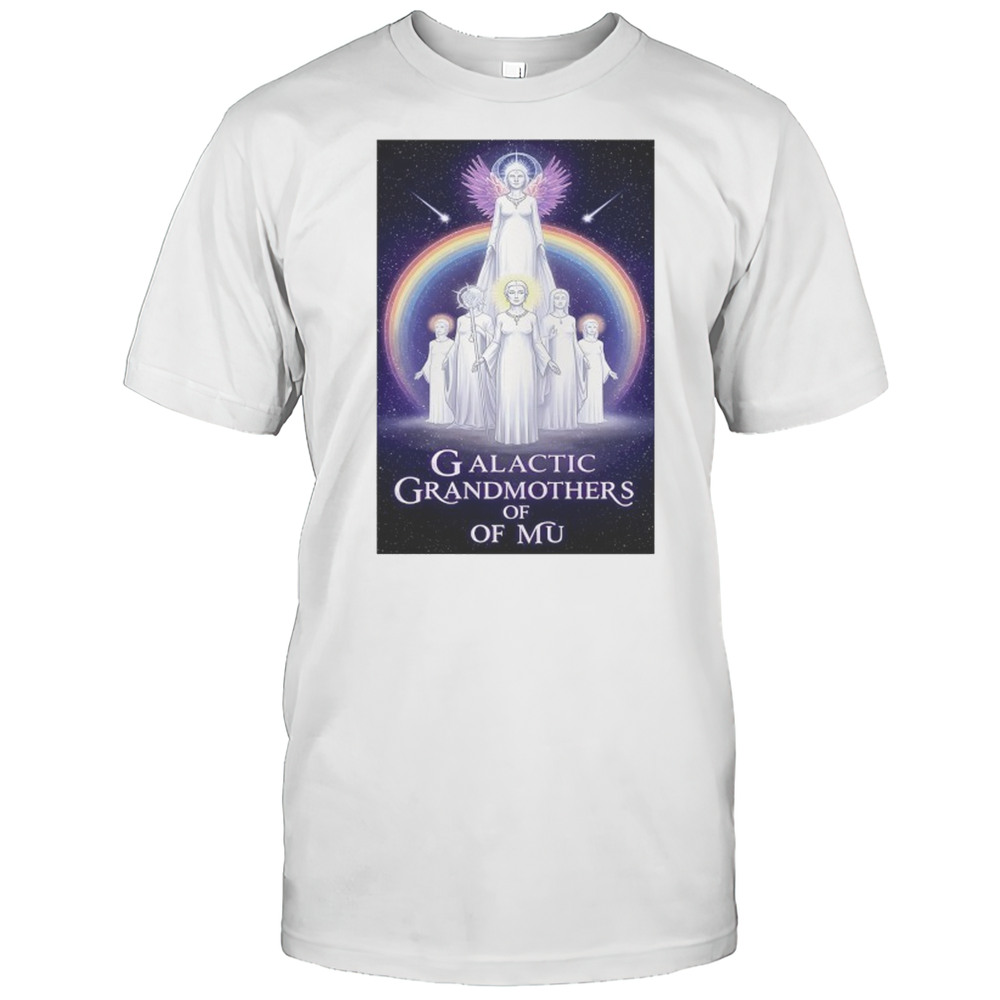 Rainbow Ascension Of Galactic Grandmothers Of MU Poster Shirt